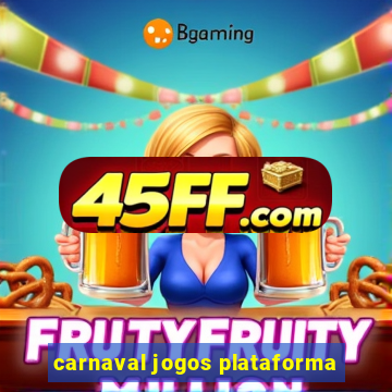 carnaval jogos plataforma